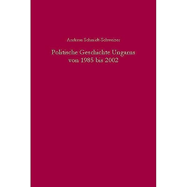 Politische Geschichte Ungarns 1985-2002, Andreas Schmidt-Schweizer