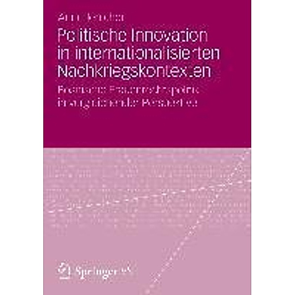 Politische Innovation in internationalisierten Nachkriegskontexten, Anne Jenichen