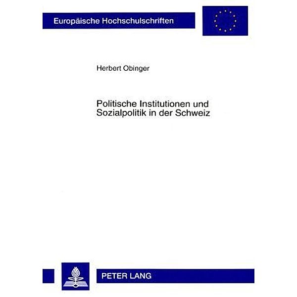 Politische Institutionen und Sozialpolitik in der Schweiz, Herbert Obinger