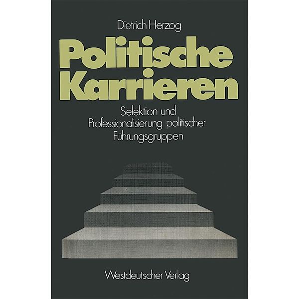 Politische Karrieren / Schriften des Zentralinstituts für sozialwiss. Forschung der FU Berlin Bd.25, Dietrich Herzog