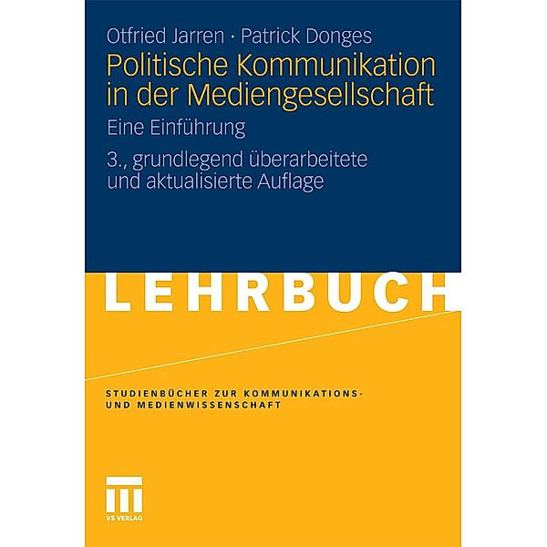 Politische Kommunikation in der Mediengesellschaft / Studienbücher zur Kommunikations- und Medienwissenschaft, Otfried Jarren, Patrick Donges