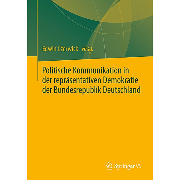 Politische Kommunikation in der repräsentativen Demokratie der Bundesrepublik Deutschland