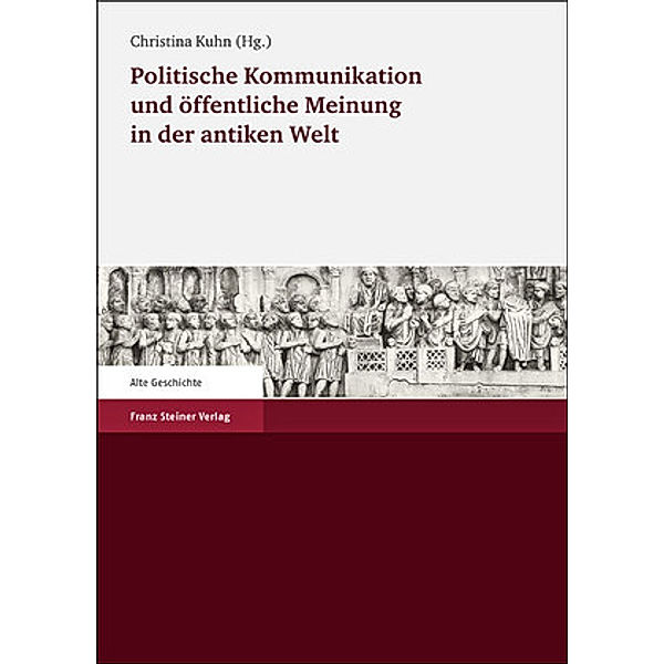 Politische Kommunikation und öffentliche Meinung in der antiken Welt