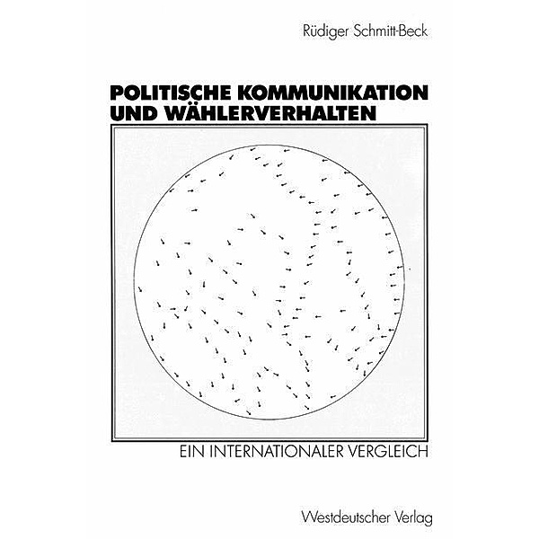 Politische Kommunikation und Wählerverhalten, Rüdiger Schmitt-Beck
