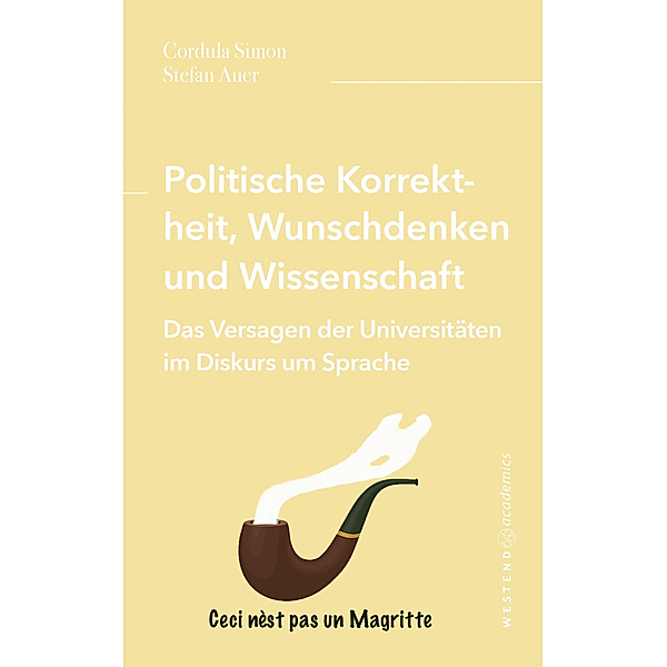 Politische Korrektheit, Wunschdenken und Wissenschaft, Cordula Simon, Stefan Auer