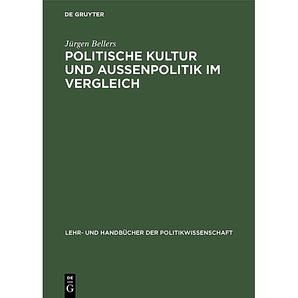 Politische Kultur und Außenpolitik im Vergleich / Jahrbuch des Dokumentationsarchivs des österreichischen Widerstandes, Jürgen Bellers
