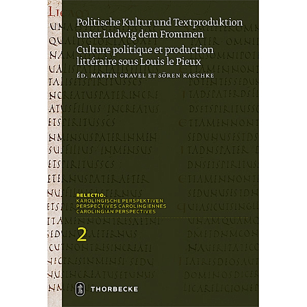 Politische Kultur und Textproduktion unter Ludwig dem Frommen / Histoire et théologie politiques sous Louis le Pieux