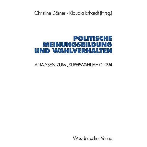 Politische Meinungsbildung und Wahlverhalten / Schriften des Zentralinstituts für sozialwiss. Forschung der FU Berlin Bd.84