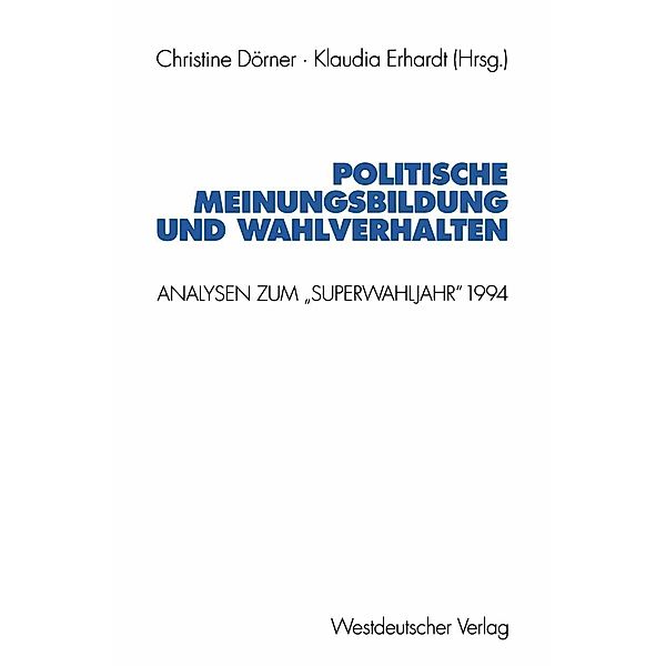 Politische Meinungsbildung und Wahlverhalten / Schriften des Zentralinstituts für sozialwiss. Forschung der FU Berlin Bd.84