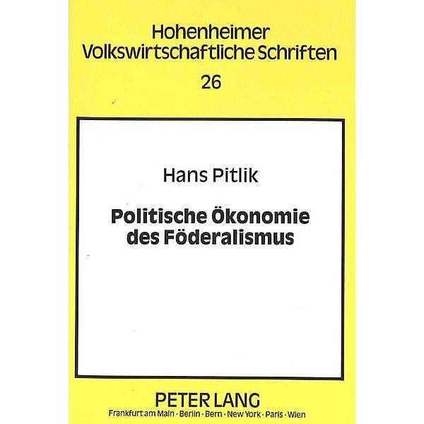 Politische Ökonomie des Föderalismus, Hans Pitlik