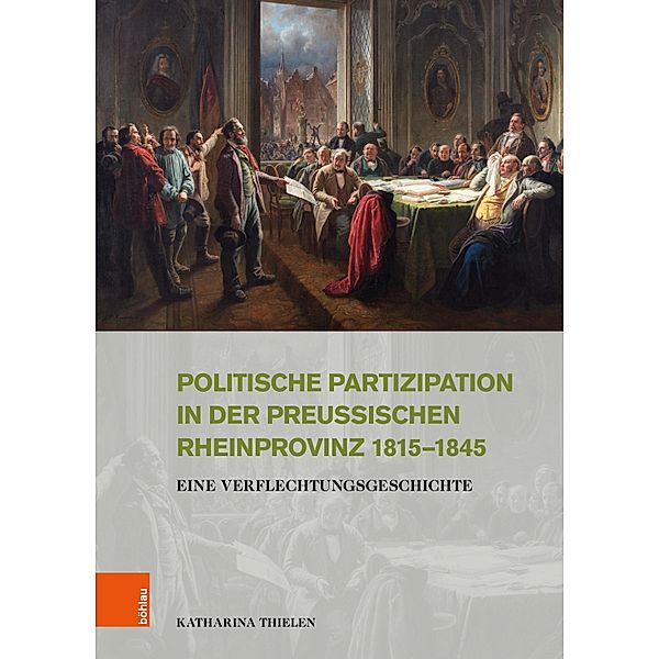 Politische Partizipation in der preußischen Rheinprovinz 1815-1845 / Stadt und Gesellschaft, Katharina Thielen