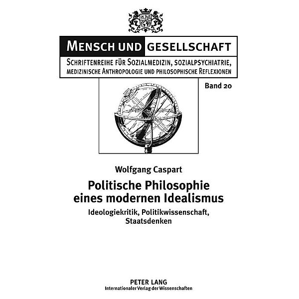 Politische Philosophie eines modernen Idealismus, Wolfgang Caspart