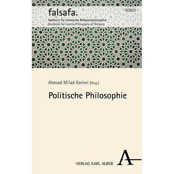 Politische Philosophie / falsafa. Jahrbuch für islamische Religionsphilosophie Bd.5