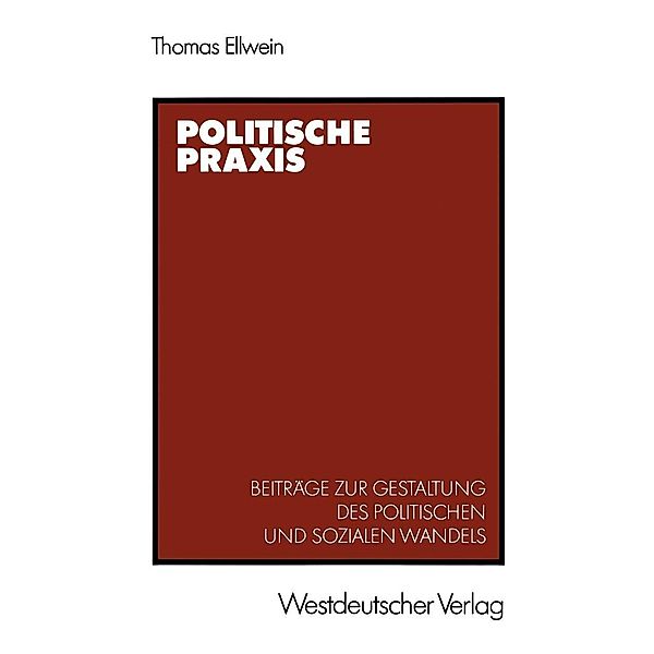 Politische Praxis, Thomas Ellwein