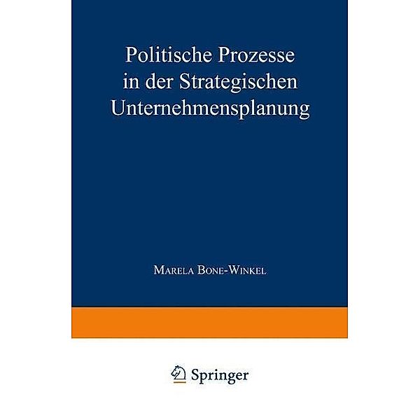 Politische Prozesse in der Strategischen Unternehmensplanung / Integrierte Logistik und Unternehmensführung, Marela Bone-Winkel
