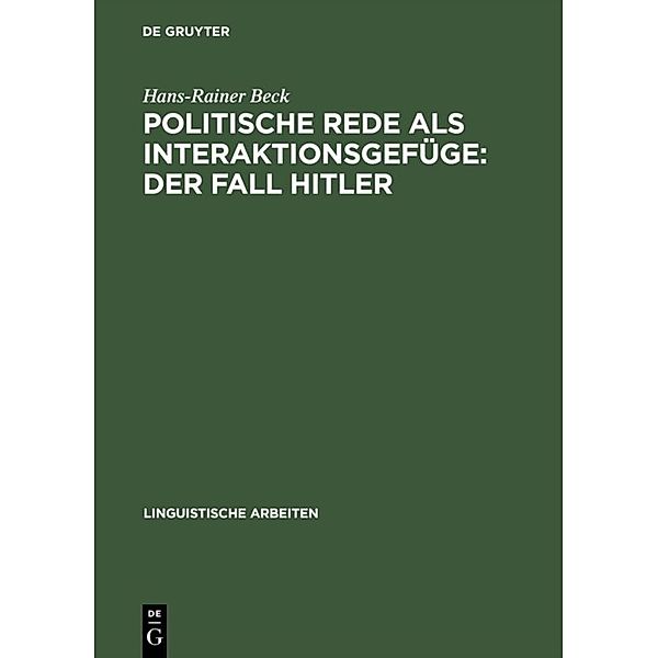 Politische Rede als Interaktionsgefüge: Der Fall Hitler, Hans-Rainer Beck