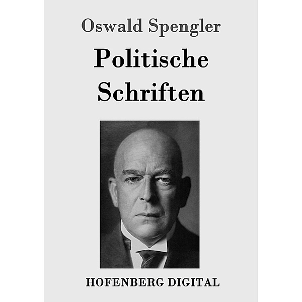 Politische Schriften, Oswald Spengler
