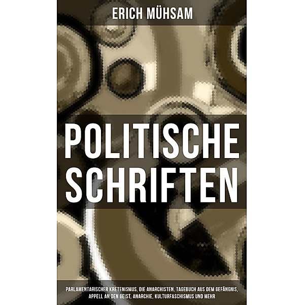 Politische Schriften, Erich Mühsam