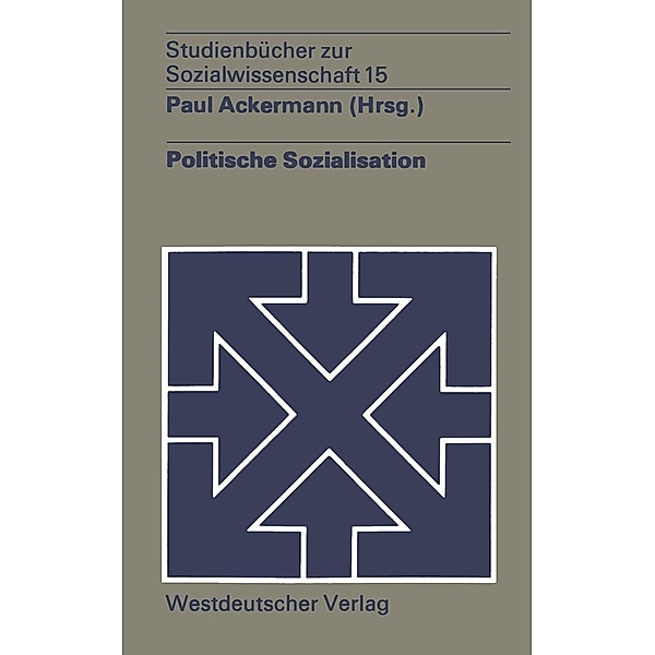 Politische Sozialisation / Studienbücher zur Sozialwissenschaft Bd.15