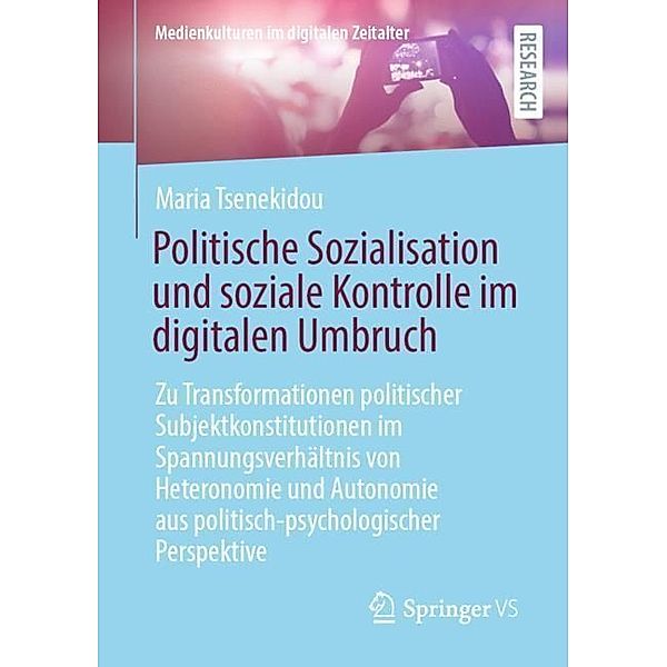 Politische Sozialisation und soziale Kontrolle im digitalen Umbruch, Maria Tsenekidou