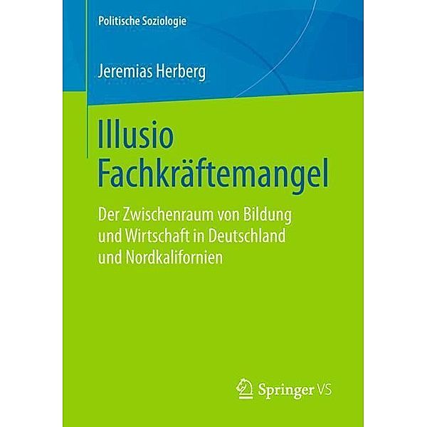 Politische Soziologie / Illusio Fachkräftemangel, Jeremias Herberg