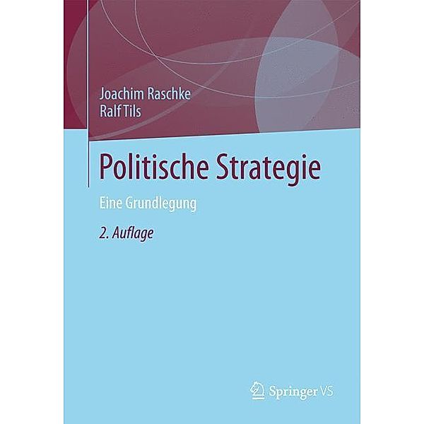 Politische Strategie, Joachim Raschke, Ralf Tils