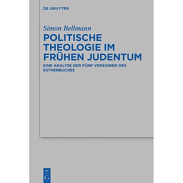 Politische Theologie im frühen Judentum / Beihefte zur Zeitschrift für die alttestamentliche Wissenschaft Bd.525, Simon Bellmann