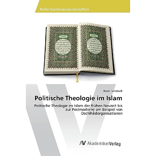 Politische Theologie im Islam, Horst Tschetsch
