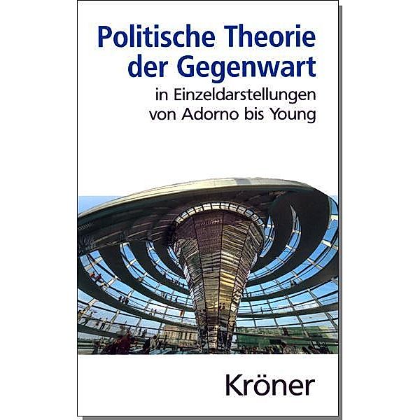 Politische Theorie der Gegenwart in Einzeldarstellungen von Adorno bis Young