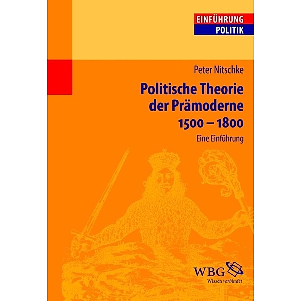 Politische Theorie der Prämoderne 1500-1800, Peter Nitschke