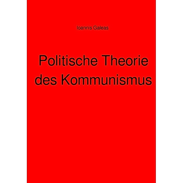 Politische Theorie des Kommunismus, Ioannis Galeas
