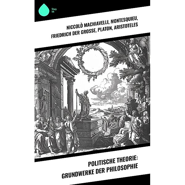 Politische Theorie: Grundwerke der Philosophie, Niccolò Machiavelli, Abbé Castel de Saint-Pierre, Jean Jacques Rousseau, Immanuel Kant, Johann Gottlieb Fichte, Karl Marx, Friedrich Engels, Wilhelm von Humboldt, Friedrich Christoph Dahlmann, Franz Mehring, Johann Most, Montesquieu, John Henry Mackay, Rosa Luxemburg, Erich Mühsam, Friedrich der Grosse, Platon, Aristoteles, Marcus Tullius Cicero, Tommaso Campanella, Thomas Morus, Samuel von Pufendorf