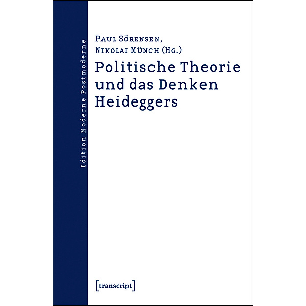 Politische Theorie und das Denken Heideggers / Edition Moderne Postmoderne