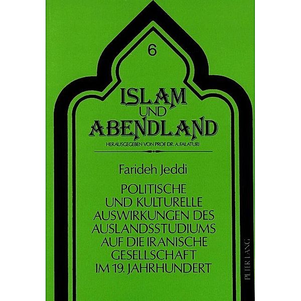 Politische und kulturelle Auswirkungen des Auslandsstudiums auf die iranische Gesellschaft im 19. Jahrhundert, Farideh Jeddi