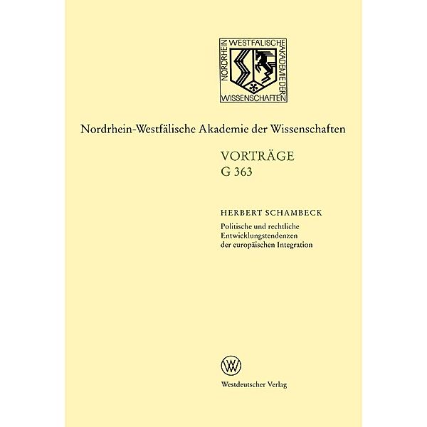 Politische und rechtliche Entwicklungstendenzen der europäischen Integration / Nordrhein-Westfälische Akademie der Wissenschaften Bd.363, Herbert Schambeck