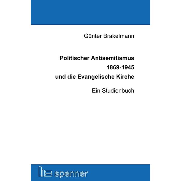 Politischer Antisemitismus 1869-1945 und die Evangelische Kirche, Günter Brakelmann