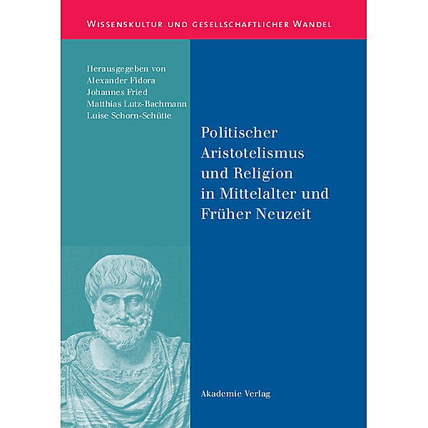 Politischer Aristotelismus und Religion in Mittelalter und Früher Neuzeit