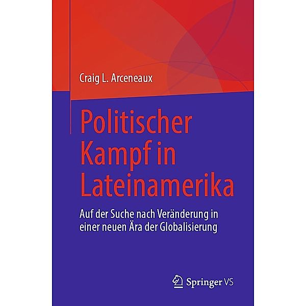 Politischer Kampf in Lateinamerika, Craig L. Arceneaux