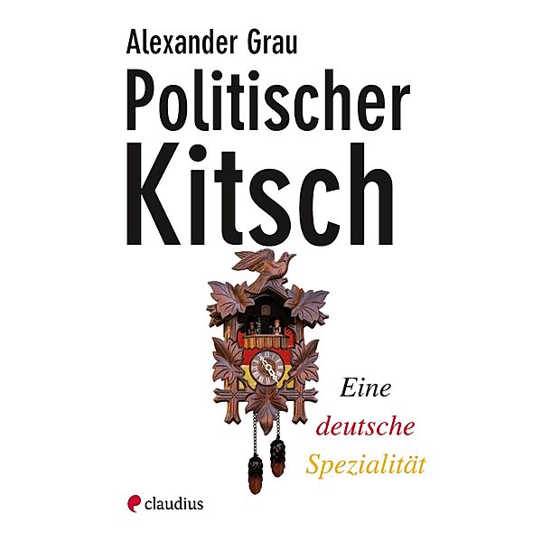 Politischer Kitsch, Alexander Grau