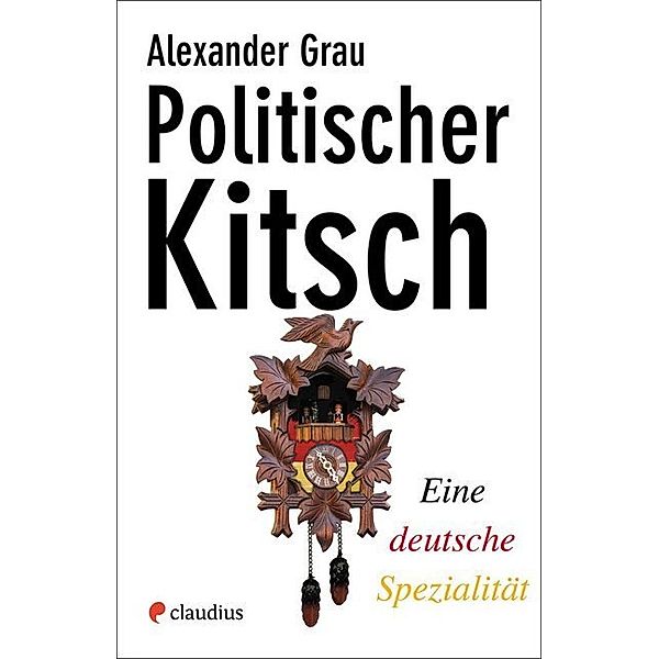 Politischer Kitsch, Alexander Grau