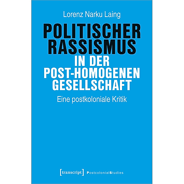 Politischer Rassismus in der post-homogenen Gesellschaft, Lorenz Narku Laing