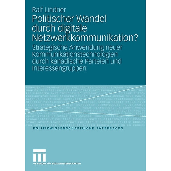 Politischer Wandel durch digitale Netzwerkkommunikation? / Politikwissenschaftliche Paperbacks, Ralf Lindner