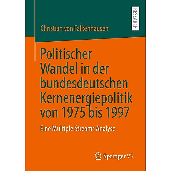 Politischer Wandel in der bundesdeutschen Kernenergiepolitik von 1975 bis 1997, Christian von Falkenhausen