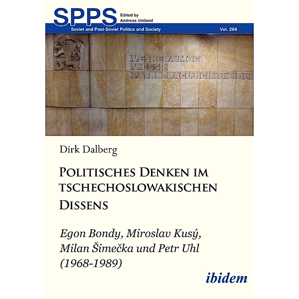 Politisches Denken im tschechoslowakischen Dissens, Dirk Mathias Dalberg