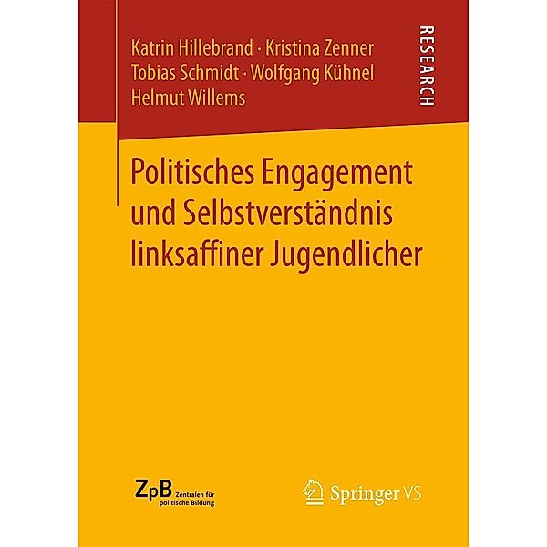 Politisches Engagement und Selbstverständnis linksaffiner Jugendlicher, Katrin Hillebrand, Kristina Zenner, Tobias Schmidt, Wolfgang Kühnel, Helmut Willems