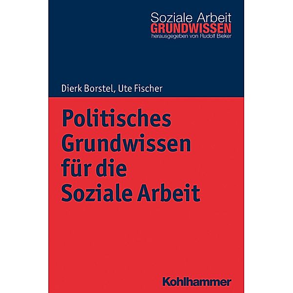 Politisches Grundwissen für die Soziale Arbeit, Dierk Borstel, Ute Fischer