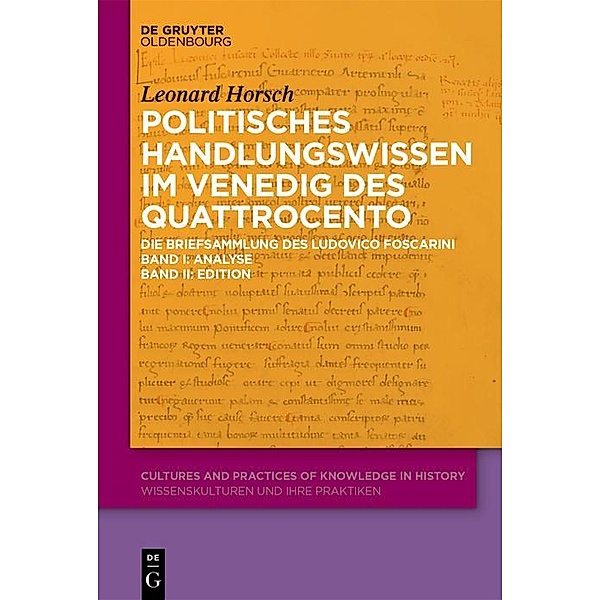 Politisches Handlungswissen im Venedig des Quattrocento / Cultures and Practices of Knowledge in History Bd.17, Leonard Horsch