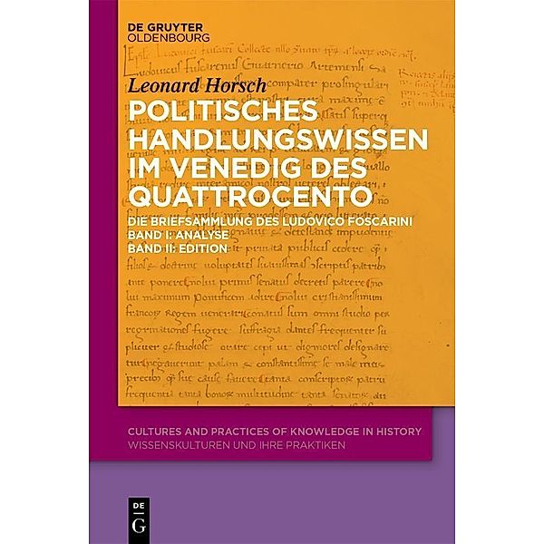 Politisches Handlungswissen im Venedig des Quattrocento, 2 Teile, Leonard Horsch