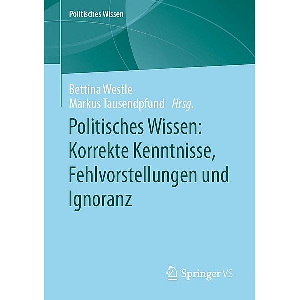 Politisches Wissen: Korrekte Kenntnisse, Fehlvorstellungen und Ignoranz / Politisches Wissen