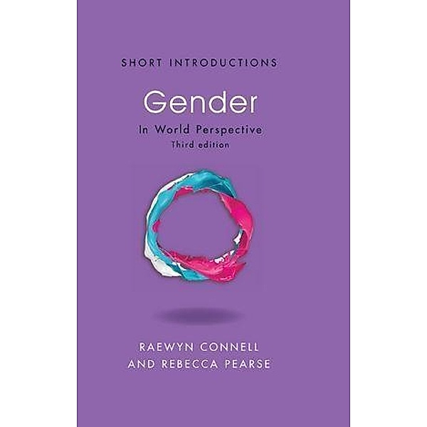 Polity Short Introductions: 1 Gender, Raewyn W. Connell, Rebecca Pearse